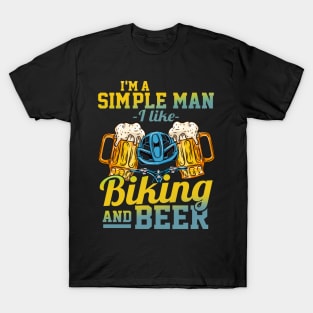 I'm A Simple Man I Love Biking And Beer Gift T-Shirt